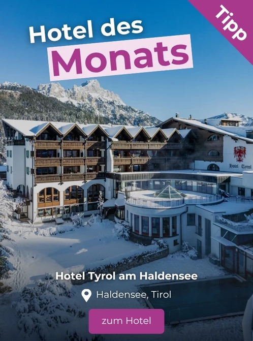 Hoteltipp des Monats: Hotel Tyrol am Haldensee, Tirol