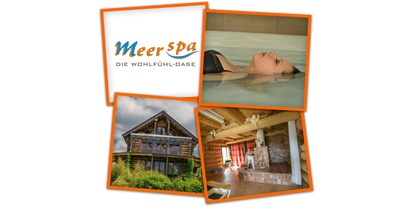 Wellnessurlaub - Adults only SPA - Gelnhausen - Collage MeerSpa - MeerSpa Wellness. Wo Wellness tiefer wirkt. Kanadisches Blockhaus